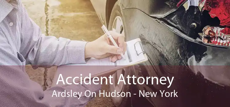Accident Attorney Ardsley On Hudson - New York
