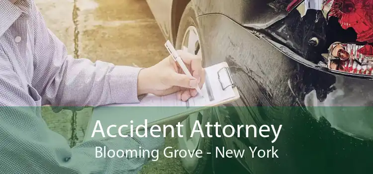 Accident Attorney Blooming Grove - New York