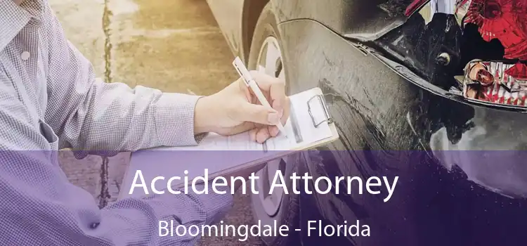 Accident Attorney Bloomingdale - Florida