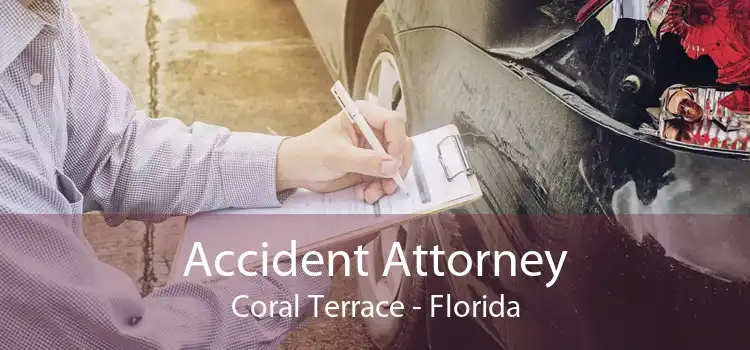 Accident Attorney Coral Terrace - Florida