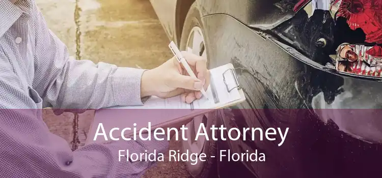 Accident Attorney Florida Ridge - Florida