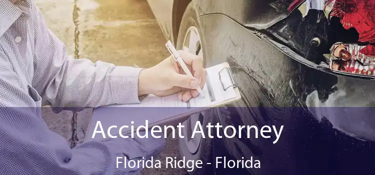 Accident Attorney Florida Ridge - Florida