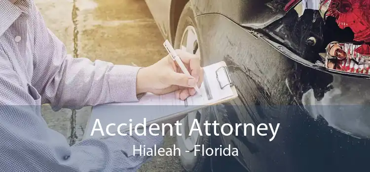 Accident Attorney Hialeah - Florida