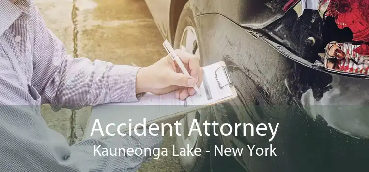 Accident Attorney Kauneonga Lake - New York