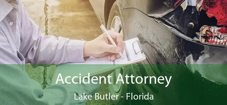 Accident Attorney Lake Butler - Florida