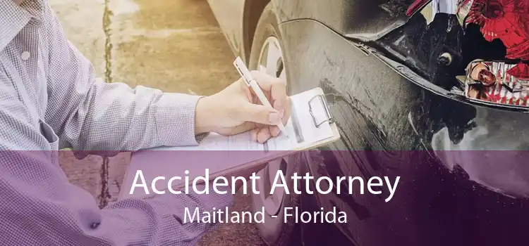 Accident Attorney Maitland - Florida