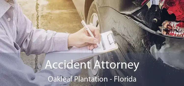 Accident Attorney Oakleaf Plantation - Florida