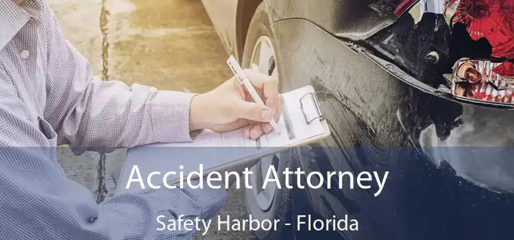 Accident Attorney Safety Harbor - Florida