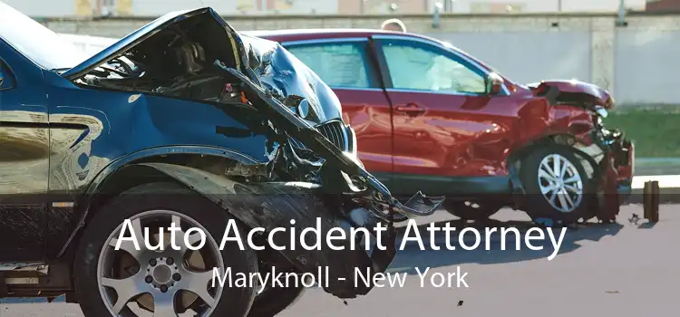 Auto Accident Attorney Maryknoll - New York