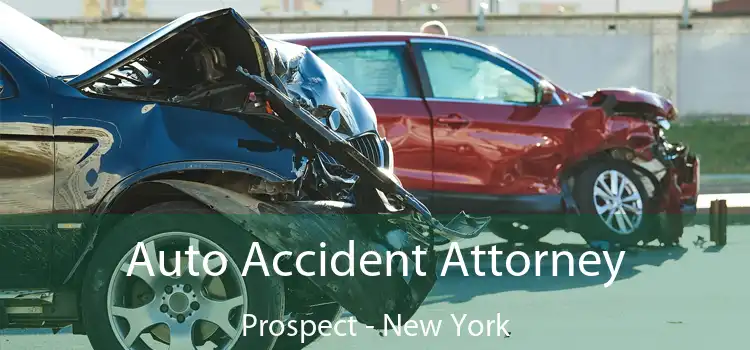 Auto Accident Attorney Prospect - New York