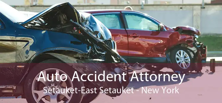 Auto Accident Attorney Setauket-East Setauket - New York