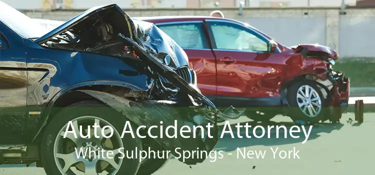 Auto Accident Attorney White Sulphur Springs - New York