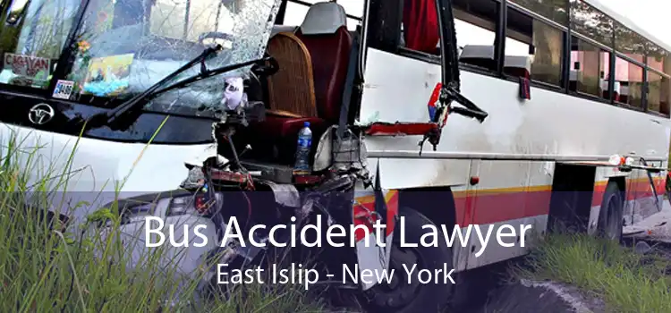 Bus Accident Lawyer East Islip - New York