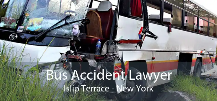Bus Accident Lawyer Islip Terrace - New York