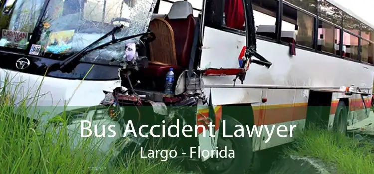Bus Accident Lawyer Largo - Florida