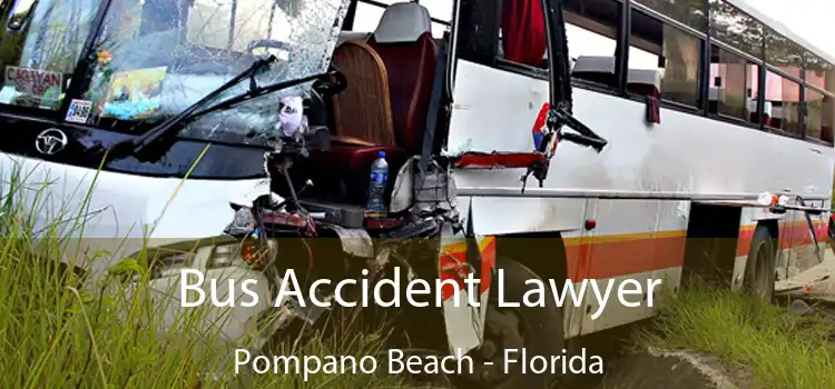 Bus Accident Lawyer Pompano Beach - Florida