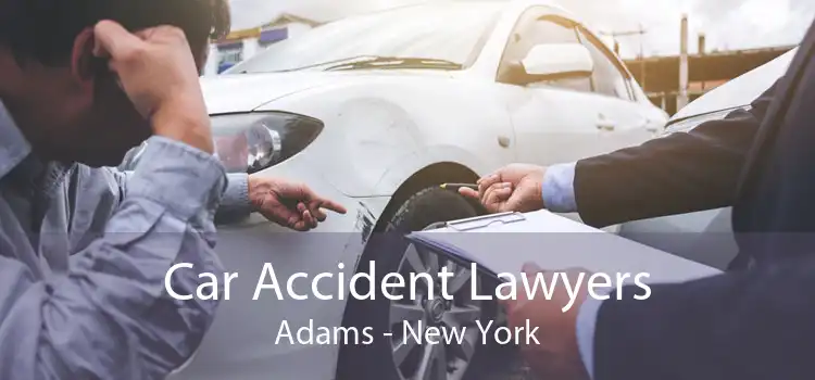 Car Accident Lawyers Adams - New York