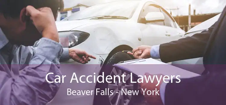 Car Accident Lawyers Beaver Falls - New York