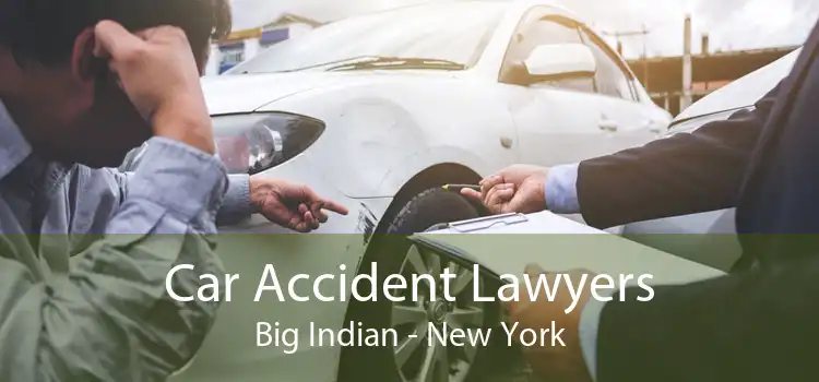 Car Accident Lawyers Big Indian - New York