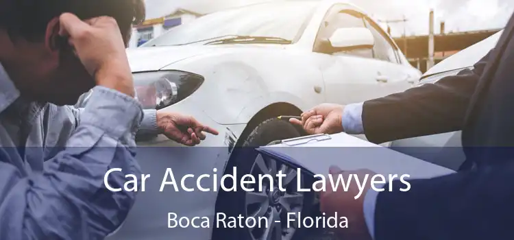 Car Accident Lawyers Boca Raton - Florida