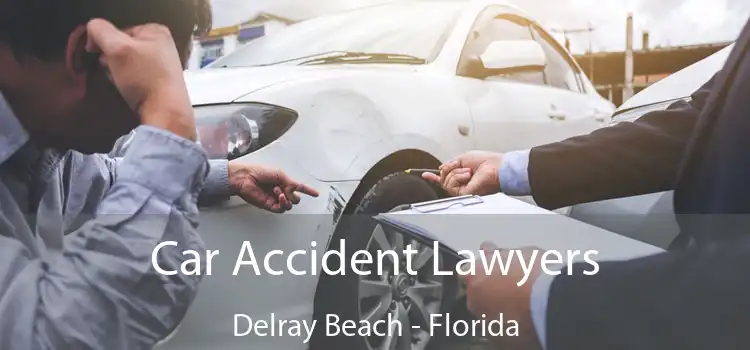 Car Accident Lawyers Delray Beach - Florida