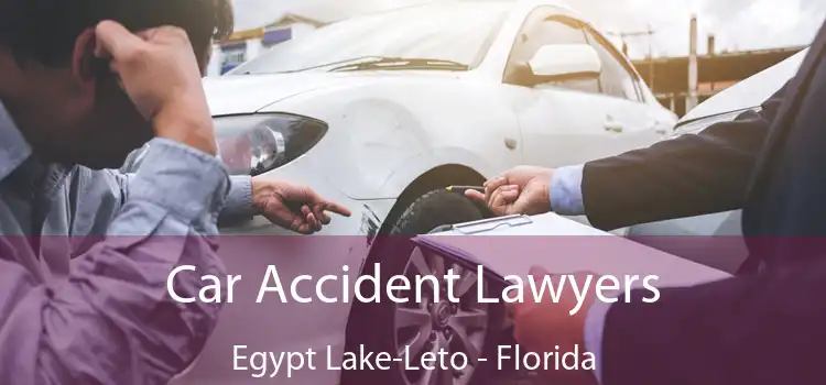 Car Accident Lawyers Egypt Lake-Leto - Florida