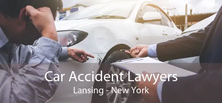 Car Accident Lawyers Lansing - New York