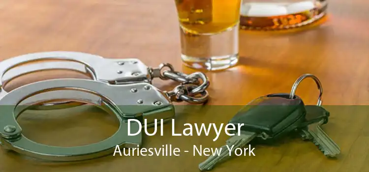 DUI Lawyer Auriesville - New York