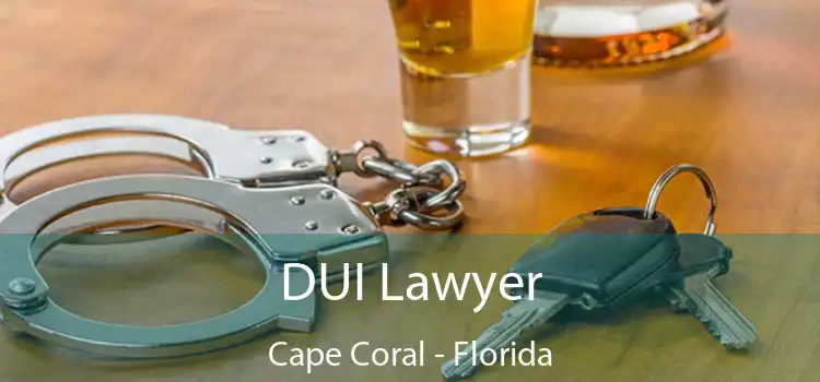 DUI Lawyer Cape Coral - Florida