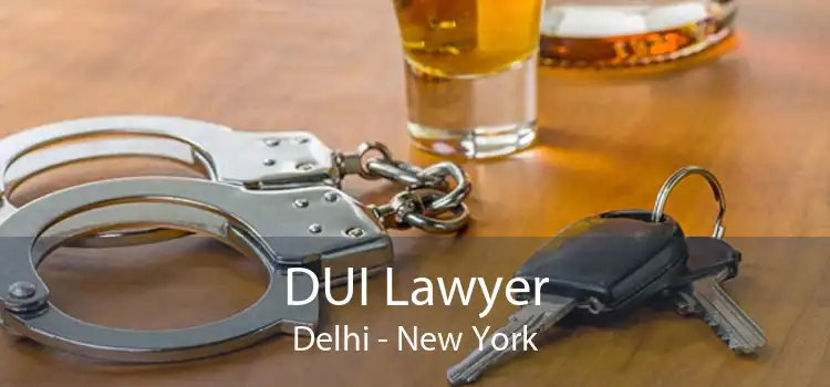 DUI Lawyer Delhi - New York