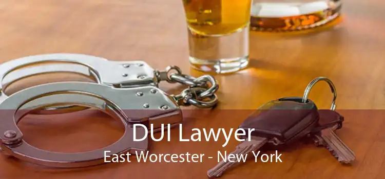 DUI Lawyer East Worcester - New York