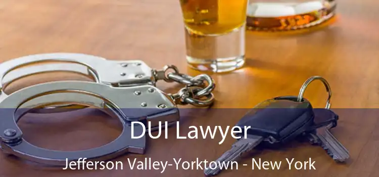 DUI Lawyer Jefferson Valley-Yorktown - New York