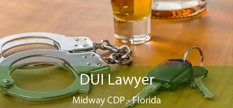 DUI Lawyer Midway CDP - Florida