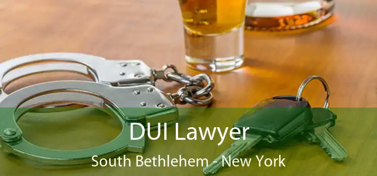 DUI Lawyer South Bethlehem - New York