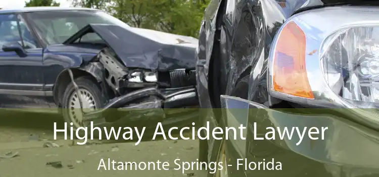 Highway Accident Lawyer Altamonte Springs - Florida