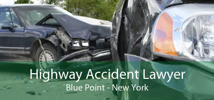 Highway Accident Lawyer Blue Point - New York