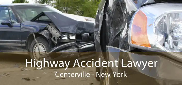 Highway Accident Lawyer Centerville - New York