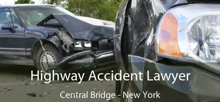 Highway Accident Lawyer Central Bridge - New York