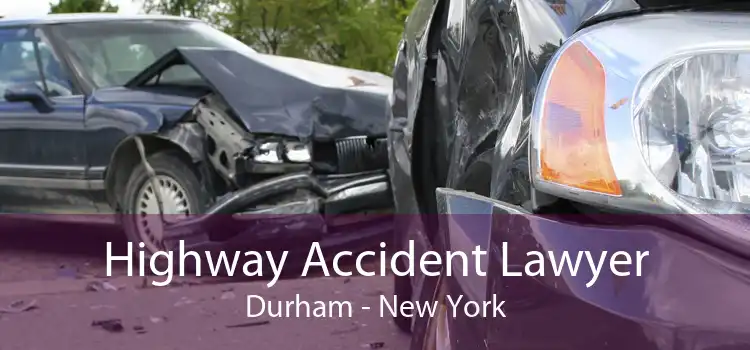 Highway Accident Lawyer Durham - New York