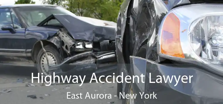 Highway Accident Lawyer East Aurora - New York