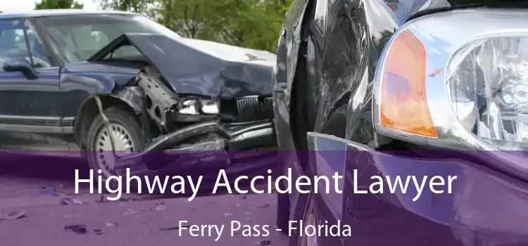 Highway Accident Lawyer Ferry Pass - Florida