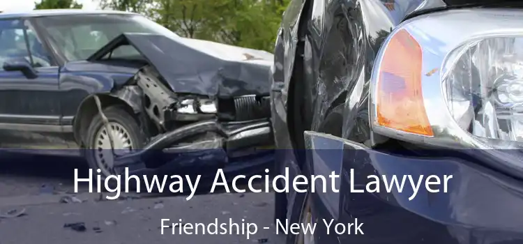 Highway Accident Lawyer Friendship - New York