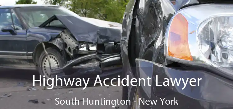 Highway Accident Lawyer South Huntington - New York