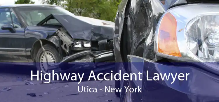 Highway Accident Lawyer Utica - New York