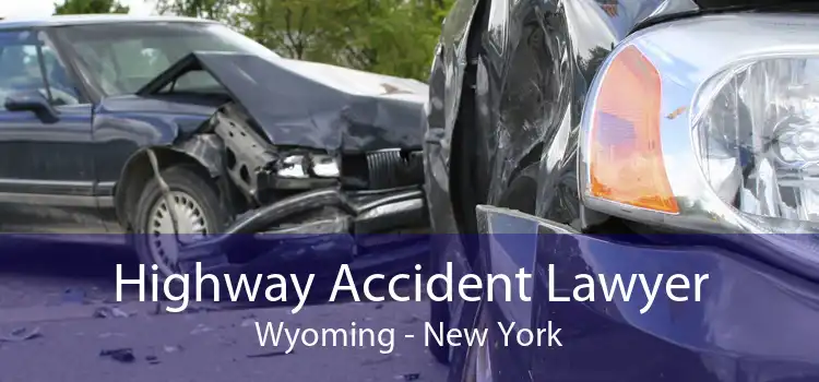 Highway Accident Lawyer Wyoming - New York