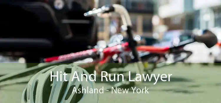 Hit And Run Lawyer Ashland - New York