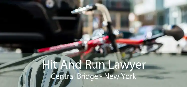Hit And Run Lawyer Central Bridge - New York