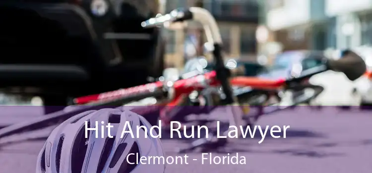 Hit And Run Lawyer Clermont - Florida