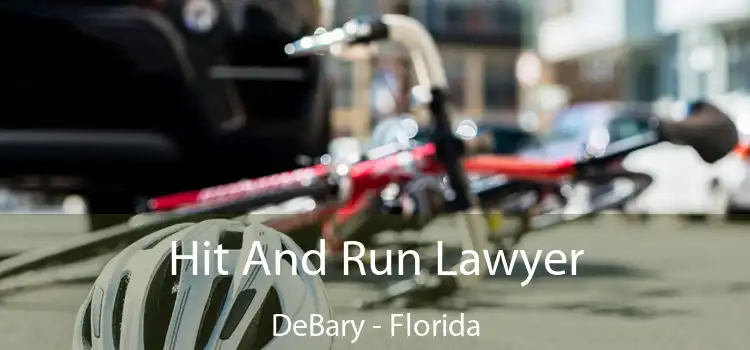 Hit And Run Lawyer DeBary - Florida