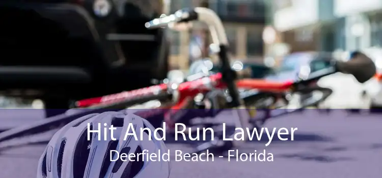 Hit And Run Lawyer Deerfield Beach - Florida